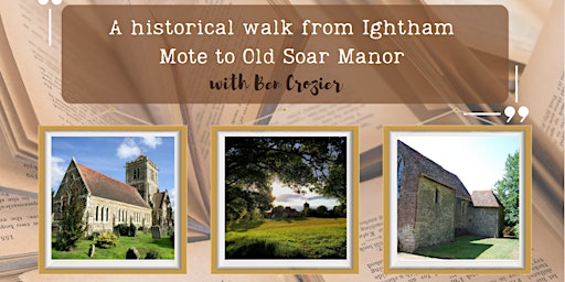Imagem principal de A historical walk from Ightham Mote to Old Soar Manor