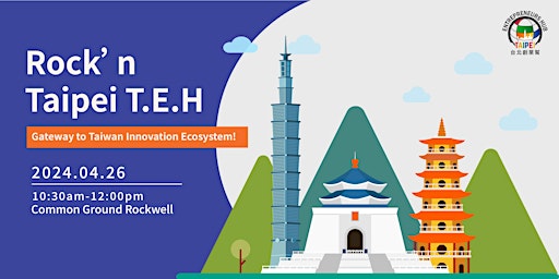 Rock’n Taipei T.E.H.: Gateway to Taiwan Innovation Ecosystem primary image