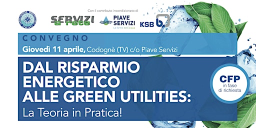 Immagine principale di DAL RISPARMIO ENERGETICO ALLE GREEN UTILITIES: La Teoria in Pratica! 