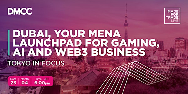 Dubai, your MENA Launchpad for Gaming, AI and Web3 Business