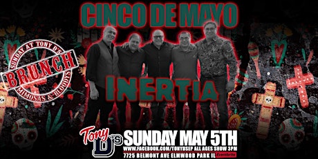 Cinco De Mayo w/ Inertia at Tony D's