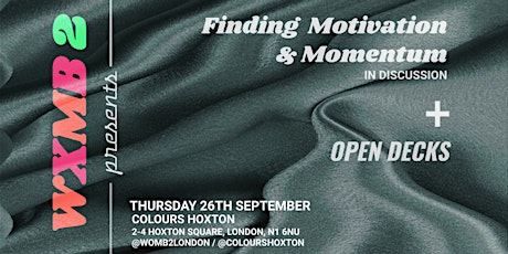 WXMB 2 Presents: Finding Momentum and Motivation + Open Decks Session