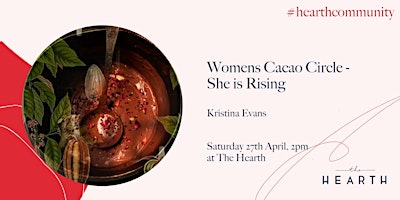 Imagem principal do evento Women's Cacao Circle - She is Rising with Kristina Evans