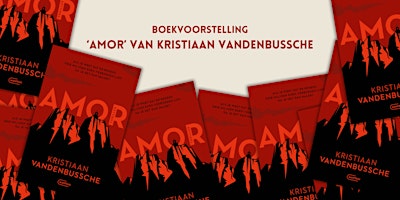 Imagen principal de Boekvoorstelling 'Amor' van Kristiaan Vandenbussche