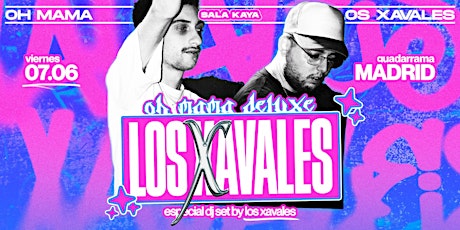Los Xavales - Oh Mama Deluxe en  Sala Kaya