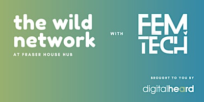 Hauptbild für Women in Digital and Tech Networking | WILD x FemTech