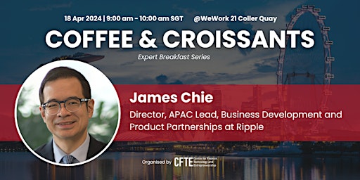 Imagem principal do evento Coffee and Croissants with James Chie - CFTE Fintech Community Breakfast