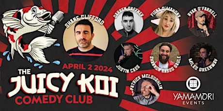 Juicy Koi Comedy @Dublin - Shane Clifford+ Guests ! 8 pm SHOW ｜April  2th