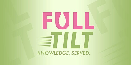 FULL TILT - Intimate & interactive, peer-led conference for women in food. primary image