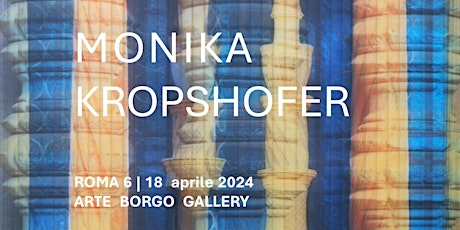 Mostra personale di Monika Kropshofer primary image