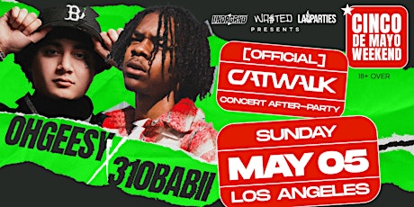 Los Angeles: OHGEESY x 310BABII LIVE @ Catwalk Club [18+]