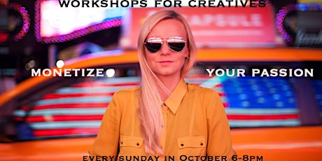 Monetize Your Passion - Workshops for Creatives primary image