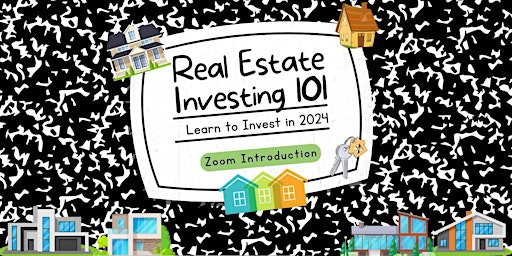 Primaire afbeelding van Real Estate Investing 101 for Beginners ....Introduction