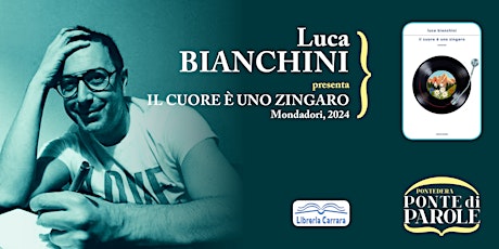 Luca Bianchini presenta il suo libro "Il cuore è uno zingaro"