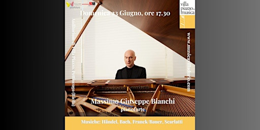 Hauptbild für Villa Piazzo in Musica. Concerto di Apertura. Massimo Giuseppe Bianchi