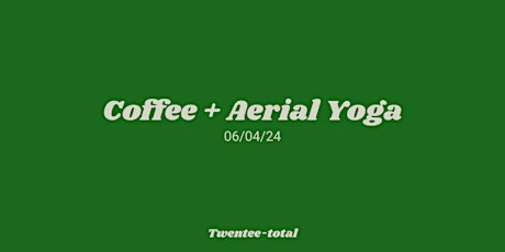 Coffee + Aerial Yoga