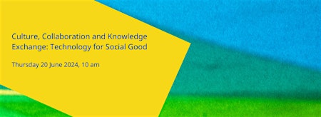 Culture, Collaboration and Knowledge Exchange: Technology for Social Good primary image