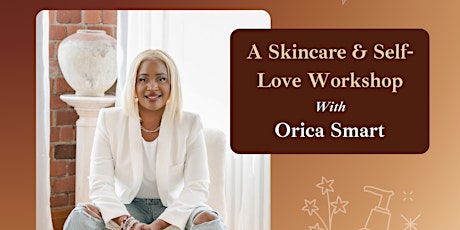 Nourish Your Skin, Love Yourself: A Skincare & Self-Love Workshop