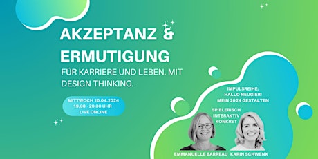 Akzeptanz & Ermutigung. Für Karriere und Leben. Mit Design Thinking.