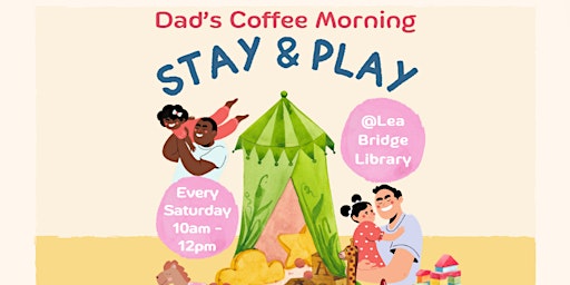Imagem principal do evento Dad's Coffee Morning Stay & Play @ Lea Bridge Library