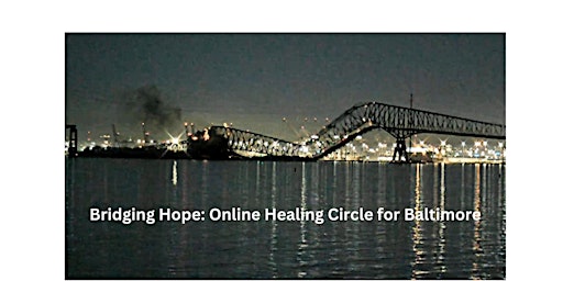 Hauptbild für Bridging Hope: Online Healing Circle for Baltimore