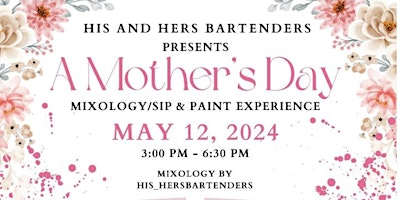 Primaire afbeelding van Mother's Day - Two Part Event: Mixology/Sip & Paint Experience
