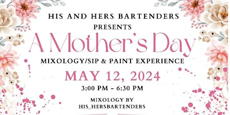 Mother's Day - Two Part Event: Mixology/Sip & Paint Experience
