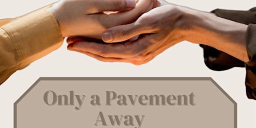 Only a Pavement Away  Awareness Event primary image