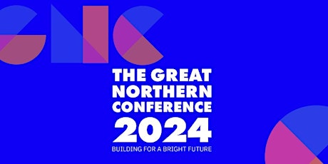 The Great Northern Conference 2024