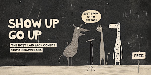 Show Up Go Up  • Open Mic Comedy in English • Saturday