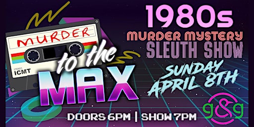 1980s Murder Mystery Sleuth Show @ Garden & Grain primary image