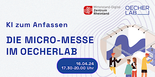 Imagem principal do evento KI zum Anfassen -  Die Mikro-Messe im OecherLab für KMU