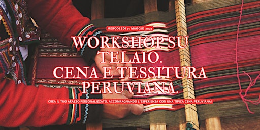 Imagem principal do evento WORKSHOP SU TELAIO. CENA E TESSITURA PERUVIANA!