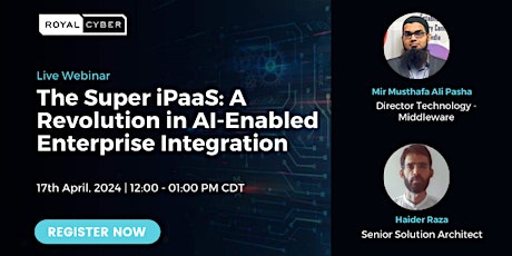 Webinar: The Super iPaaS: A Revolution in AI-Enabled Enterprise Integration