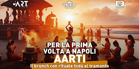 Immagine principale di AARTII per la prima volta a Napoli il Brunch con il rituale Indù al mare 