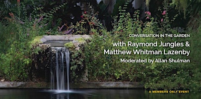 Hauptbild für Conversation in the Garden with Raymond Jungles & Matthew Whitman Lazenby