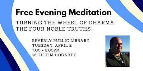 Meditations in Beverly: Turning the Wheel of Dharma - The Four Noble Truths