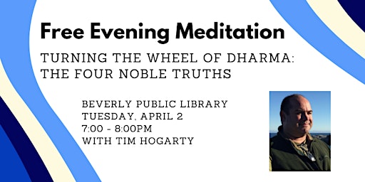 Imagem principal do evento Meditations in Beverly: Turning the Wheel of Dharma - The Four Noble Truths
