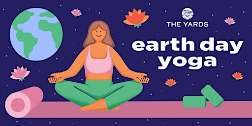 Imagem principal do evento The Yards Earth Day Yoga