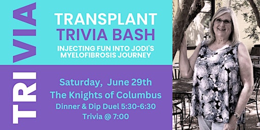Transplant Trivia Bash: Injecting Fun into Jodi's Myelofibrosis Journey primary image