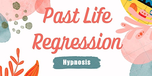 Imagem principal do evento In-person Past Life Regression Hypnosis