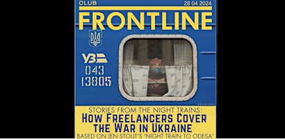 Imagen principal de Stories from Night Trains: How Freelancers Cover the War in Ukraine