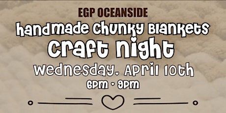 Cozy Creations: Chunky Blanket Craft Night at EGP Oceanside