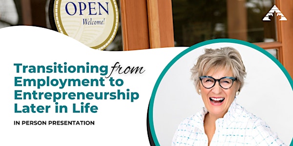 Transitioning  From Employment to Entrepreneurship Later in Life