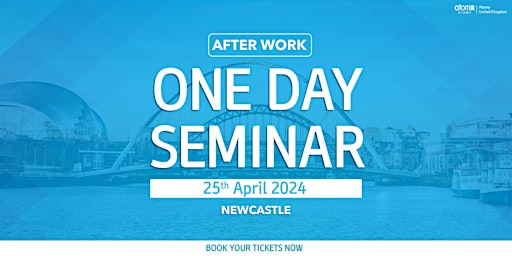 Hauptbild für Atomy UK Newcastle One Day Seminar (25th April 2024)