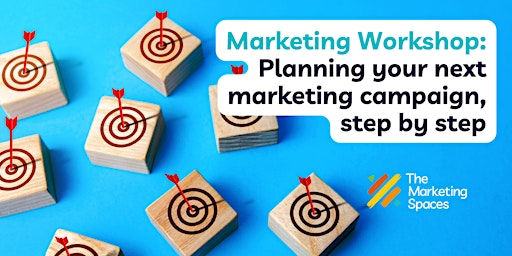 Workshop - Planning your next marketing campaign, step by step primary image