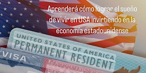 Programa de Visas E2 Y EB-5 Invirtiendo en la Economía Estadounidense primary image