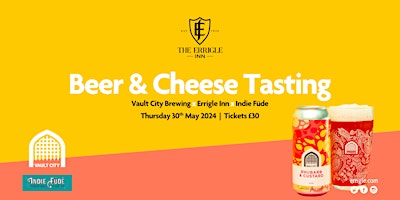 Primaire afbeelding van Beer & Cheese Tasting | Vault City Brewing x Errigle Inn x Indie Füde