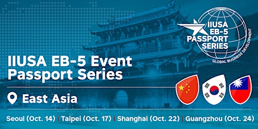 Imagem principal do evento 2024 IIUSA EB-5 Passport Series: East Asia