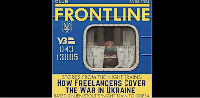 Primaire afbeelding van Stories from Night Trains: How Freelancers Cover the War in Ukraine